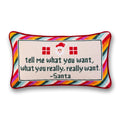 Tell Me What You Want Needlepoint Pillow
